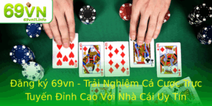 Ang Ky 69Vn Trai Nghiem Ca Cuoc Truc Tuyen Inh Cao Voi Nha Cai Uy Tin