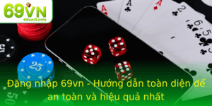 Ang Nhap 69Vn Huong Dan Toan Dien E An Toan Va Hieu Qua Nhat