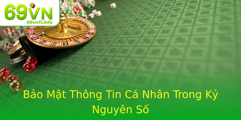 Bảo Mật Thông Tin Cá Nhân Trong Kỷ Nguyên Số Bảo Mật Thông Tin Cá Nhân Trong Kỷ Nguyên Số