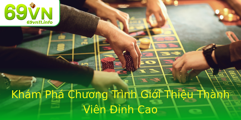 Khám Phá Chương Trình Giới Thiệu Thành Viên Đỉnh Cao Khám Phá Chương Trình Giới Thiệu Thành Viên Đỉnh Cao