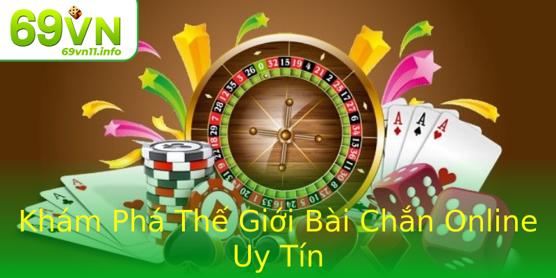 Khám Phá Thế Giới Bài Chắn Online Uy Tín Khám Phá Thế Giới Bài Chắn Online Uy Tín