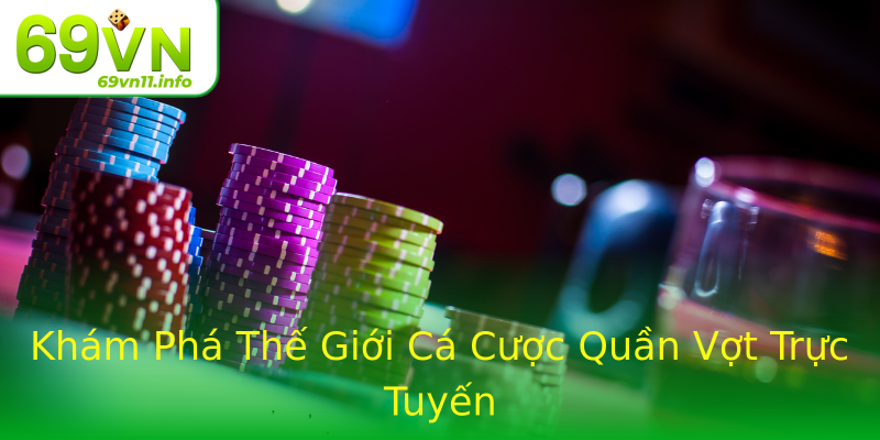 Khám Phá Thế Giới Cá Cược Quần Vợt Trực Tuyến Khám Phá Thế Giới Cá Cược Quần Vợt Trực Tuyến