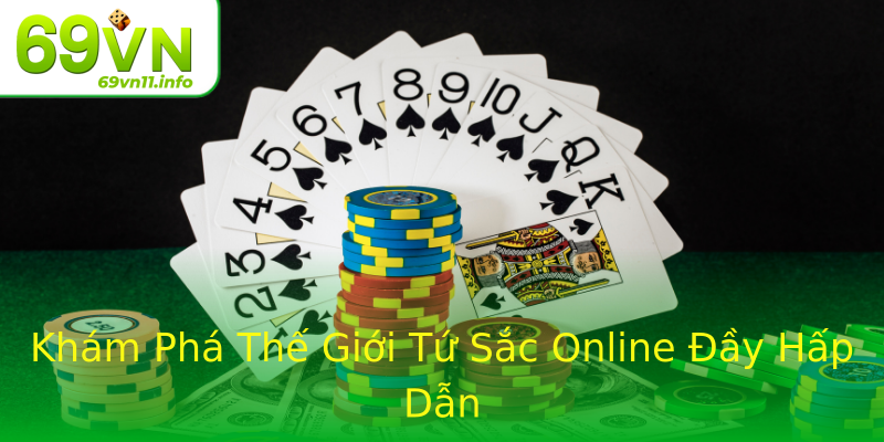 Khám Phá Thế Giới Tứ Sắc Online Đầy Hấp Dẫn Khám Phá Thế Giới Tứ Sắc Online Đầy Hấp Dẫn