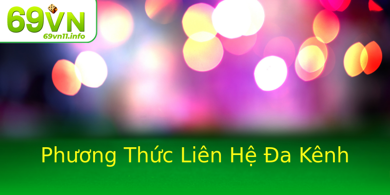 Phương Thức Liên Hệ Đa Kênh Phương Thức Liên Hệ Đa Kênh