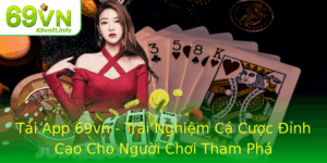 Tai App 69Vn Trai Nghiem Ca Cuoc Inh Cao Cho Nguoi Choi Tham Pha