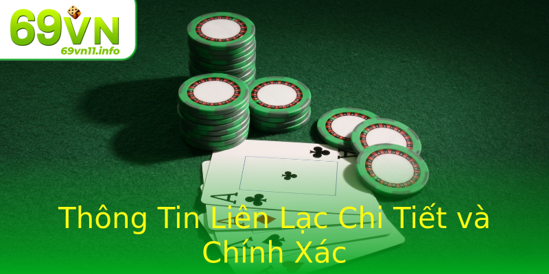 Thông Tin Liên Lạc Chi Tiết và Chính Xác Thông Tin Liên Lạc Chi Tiết và Chính Xác