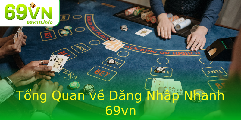 Tổng Quan về Đăng Nhập Nhanh 69vn Tổng Quan về Đăng Nhập Nhanh 69vn
