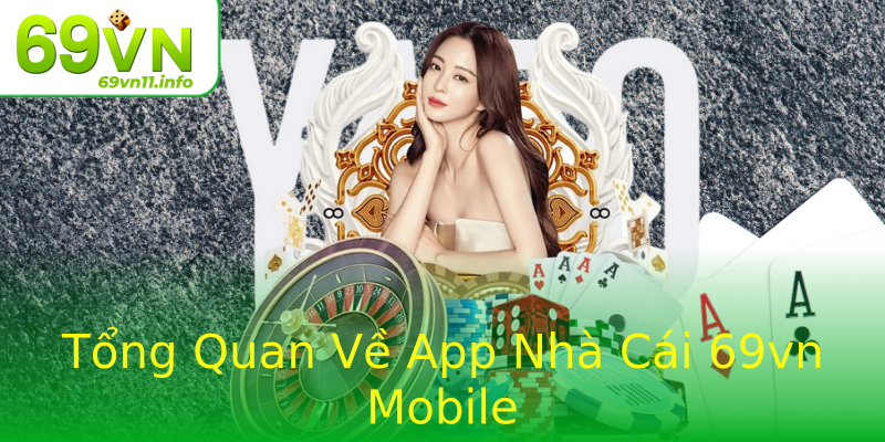 Tổng Quan Về App Nhà Cái 69vn Mobile Tổng Quan Về App Nhà Cái 69vn Mobile